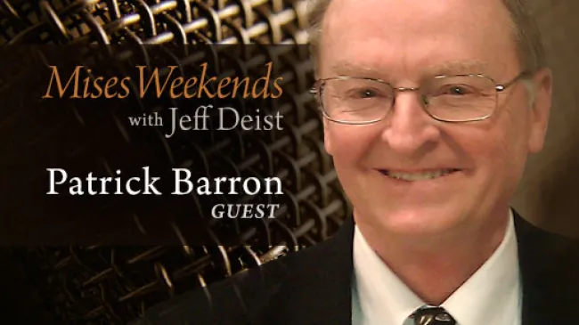 Patrick Barron on Mises Weekends